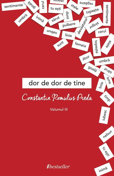 Dor de dor de tine Vol. 3 - Constantin Romulus Preda - Bestseller
