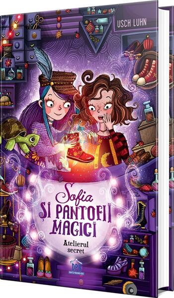 Sofia și pantofii magici. Atelierul secret (Vol. 1) - Usch Luhn - Didactica Publishing House