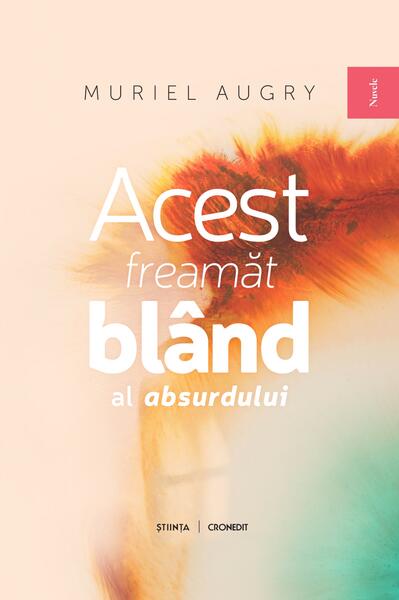 Acest freamăt blând al absurdului