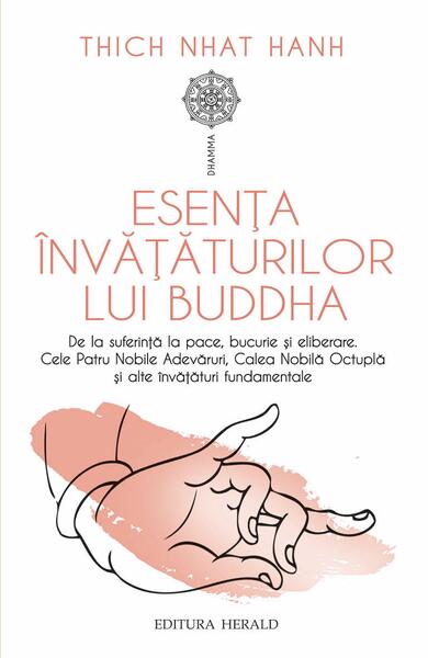 Esența învățăturilor lui Buddha - Thich Nhat Hanh - Herald