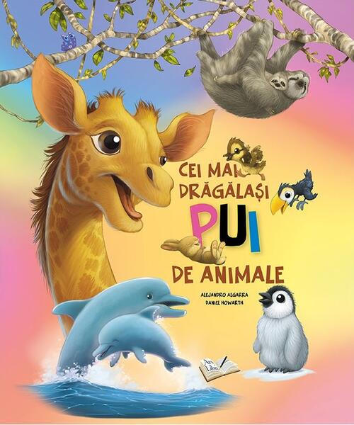 Cei mai drăgălași pui de animale - Alejandro Algarra - Ars Libri