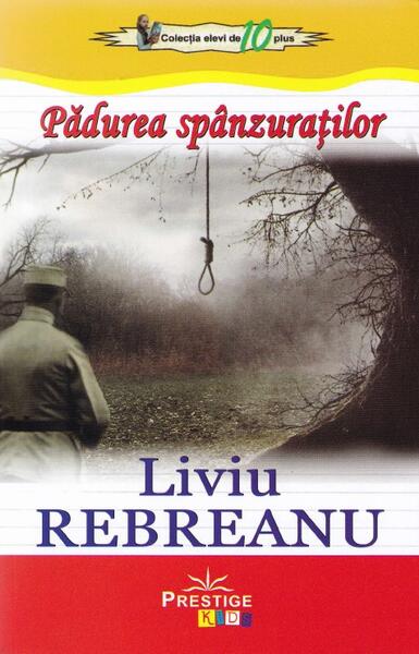 Pădurea spânzuraților - Liviu Rebreanu - Prestige