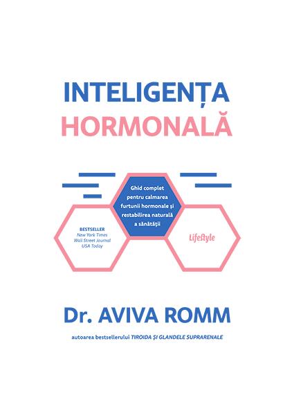 Inteligența hormonală - Dr. Aviva Romm - Lifestyle
