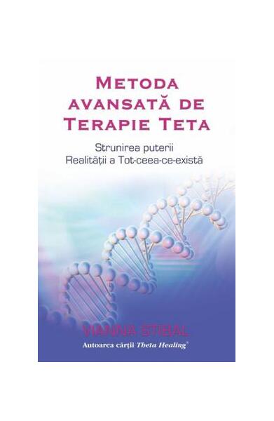 Metoda avansată de Terapie Teta - Vianna Stibal - Adevăr divin