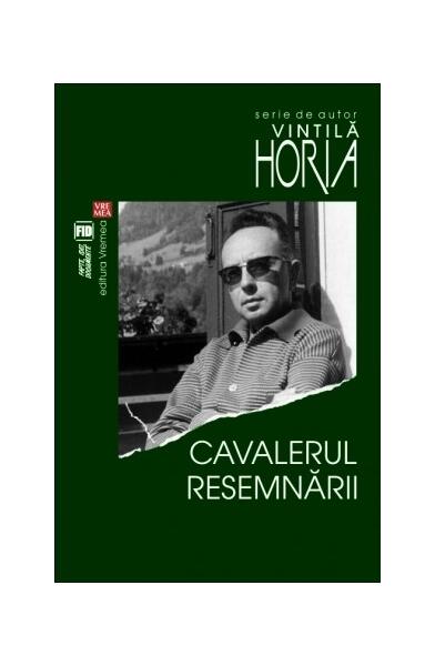 Cavalerul resemnării - Horia Vintilă - Vremea