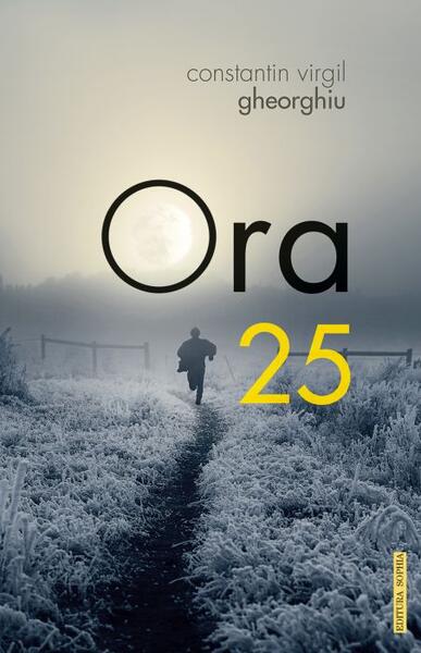 Ora 25 - Constantin Virgil Gheorghiu - Sophia