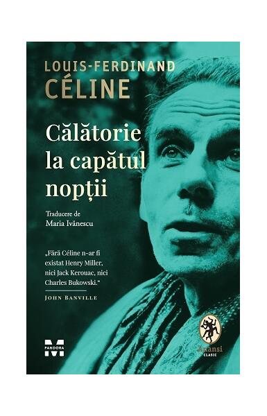 Călătorie la capătul nopții - Louis-Ferdinand Céline