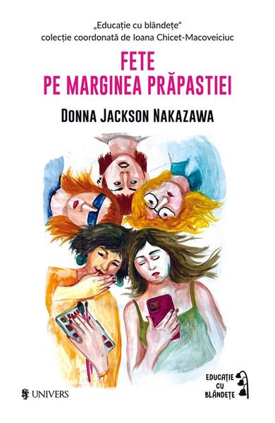Fete pe marginea prăpastiei - Donna Jackson Nakazawa - Univers