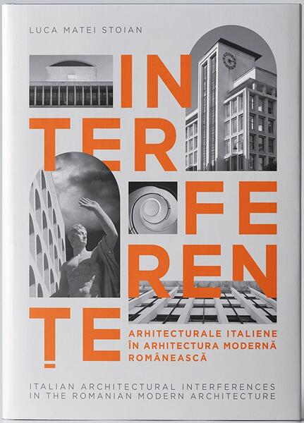 Interferențe arhitecturale italiene în arhitectura modernă românească | Italian Architectural Interferences in the Romanian Modern Architercture - Luca Matei Stoian - Igloo