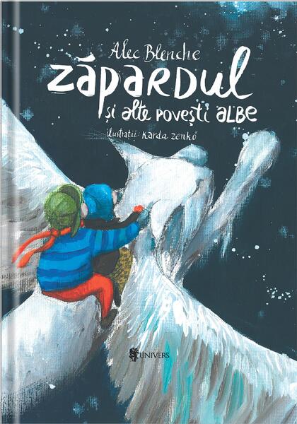 Zăpardul și alte povești albe - Alec Blenche - Univers