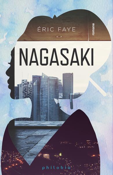 Nagasaki - Éric Faye - Philobia
