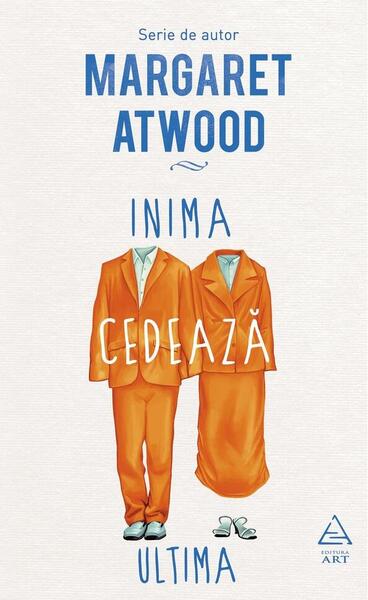 Inima cedează ultima - Margaret Atwood - Art