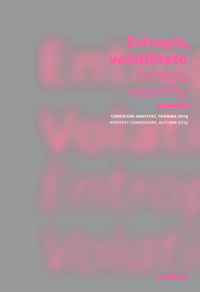 Entropie, volatilitate / Entropy, volarility - Andreea-Livia Ivanovici - Fundația Arhitext Design