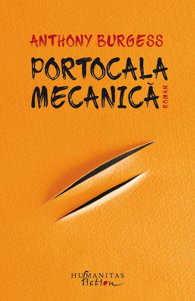 Portocala mecanică - Anthony Burgess - Humanitas Fiction