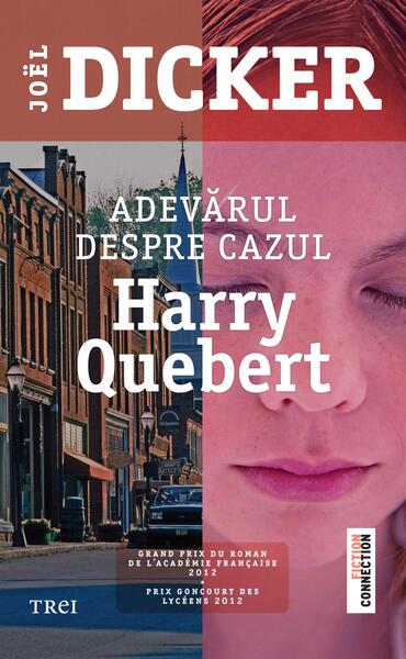 Adevărul despre cazul Harry Quebert (Vol. I) - Paperback - Joël Dicker - Trei