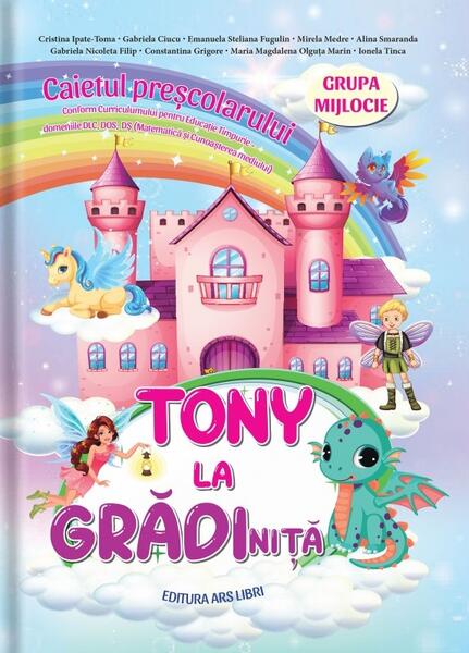 Tony la grădiniță | Grupa mijlocie - Cristina Ipate-Toma - Ars Libri