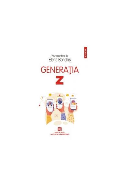 Generatia Z - Paperback brosat - Elena Bonchis - Polirom