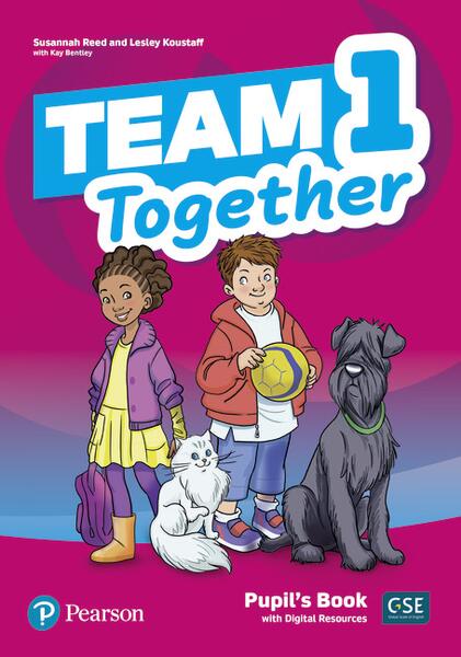 Team Together 1, Pupil's Book with Digital Resources (Pre A1/A1) - Kay Bentley, Susannah Reed, Lesley Koustaff - Pearson