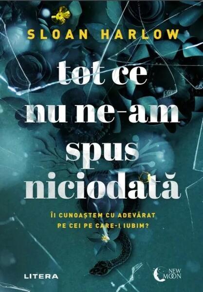 Tot ce nu ne-am spus niciodată - Sloan Harlow - Litera