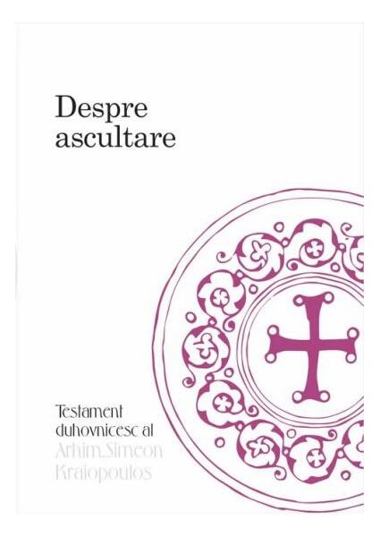 Despre ascultare - Arhim. Simeon Kraiopoulos - Bizantină