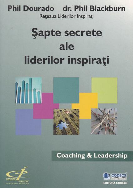 Șapte secrete ale liderilor inspirați - Phil Blackburn, Phil Douardo - CODECS