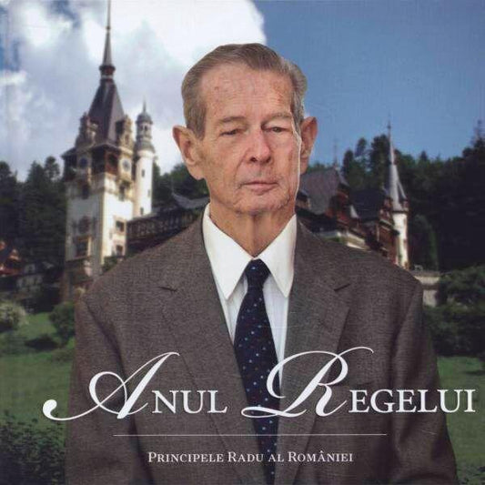 Anul Regelui - A.S.R. Principele Radu - Curtea Veche
