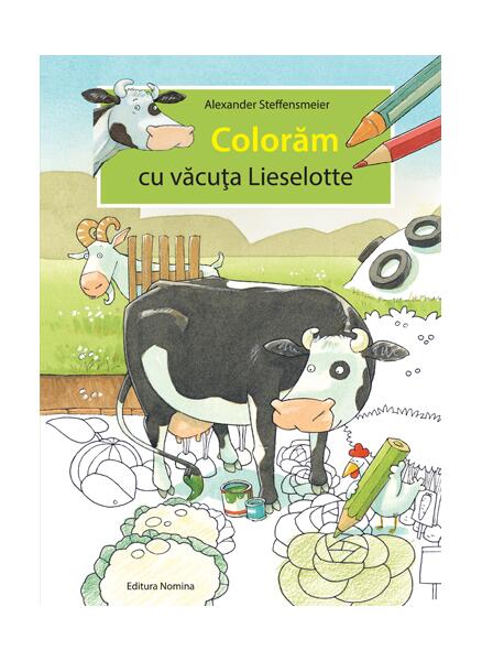 Colorăm cu văcuța Lieselotte - Alexander Steffensmeier - Nomina