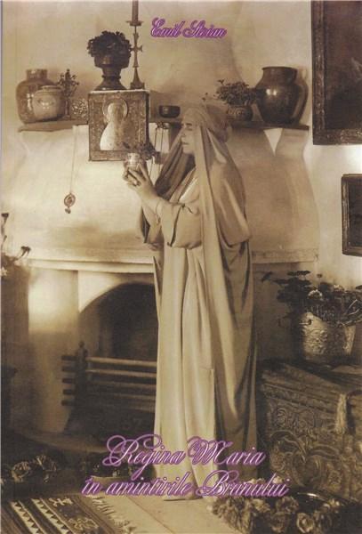Regina Maria în amintirea Branului / Queen Marie in Bran's memories - Paperback brosat - Marist
