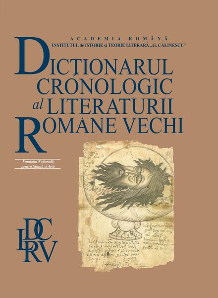 Dictionarul Cronologic al Literaturii Române Vechi - Fundația Națională pentru Știință și Artă