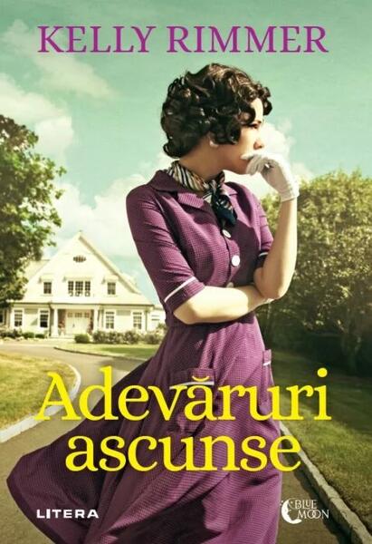 Adevăruri ascunse - Kelly Rimmer - Litera