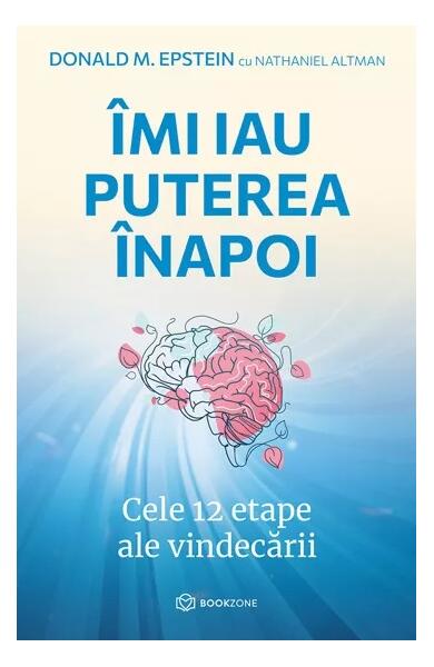 Îmi iau puterea înapoi - Paperback brosat - Donald M. Epstein, Nathaniel Altman - Bookzone