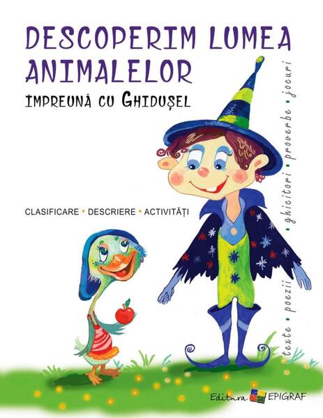 Descoperim lumea animalelor împreună cu Ghiduşel - Ala Bujor - Epigraf