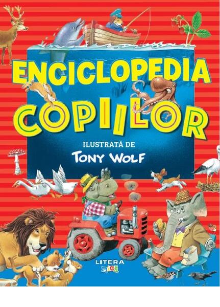 Enciclopedia copiilor - Tony Wolf - Litera mică