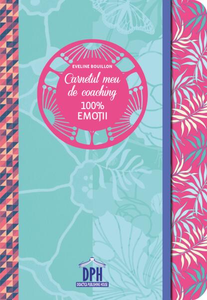 Carnetul meu de coaching 100% emoții - Eveline Bouillon
