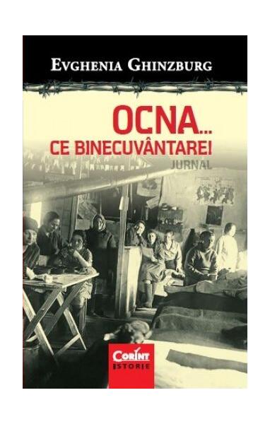 OCNA...ce binecuvântare! Jurnal, partea a doua - Evghenia Ghinzburg - Corint