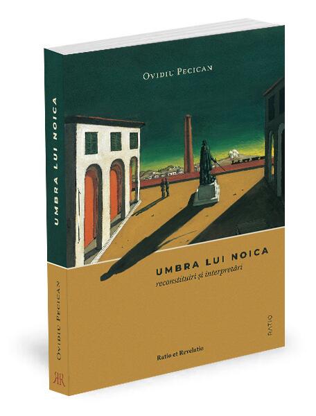 Umbra lui Noica - Ratio et Revelatio