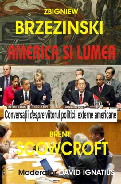 America şi lumea - Zbigniew Brzezinski, Brent Scowcroft - Antet Revolution