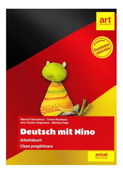 Deutsch mit Nino. Arbeitsbuch. Clasa pregătitoare - Amy Fischer Ungureanu, Corina Niculescu, Mariana Popa, Marina Frânculescu - Art Klett
