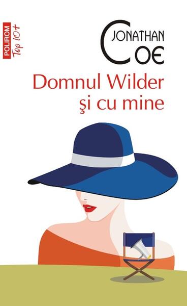 Domnul Wilder şi cu mine (Top 10+) - Jonathan Coe - Polirom