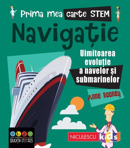 Navigație. Prima mea carte Stem - Anne Rooney - Niculescu