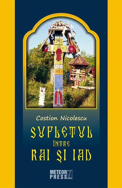 Sufletul între rai şi iad - Costion Nicolescu - Meteor Press