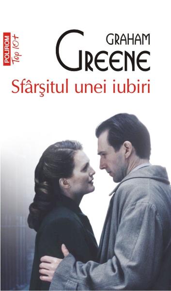 Sfârșitul unei iubiri - Graham Greene - Polirom