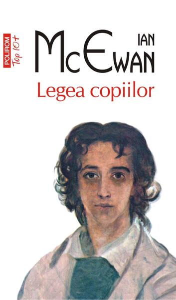 Legea copiilor (Top 10+) - Ian McEwan - Polirom