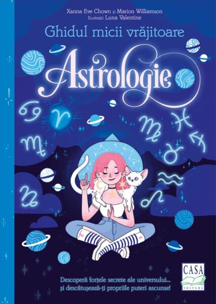 Ghidul micii vrăjitoare - Astrologie - Marion Williamson, Xanna Eve Chown - Casa