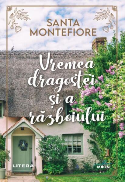 Vremea dragostei și a războiului - Santa Montefiore - Litera