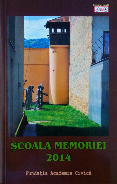 Școala memoriei 2014 - Teodora Stanciu, Oana Enăchescu, Romulus Rusan - Fundaţia Academia Civică