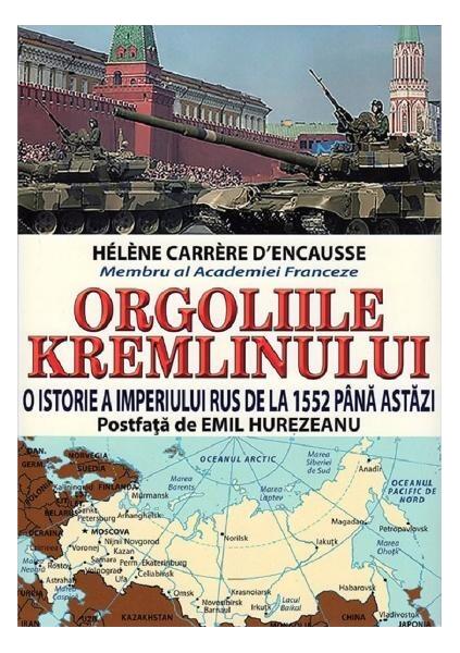 Orgoliile Kremlinului - Hélène Carrère d'Encausse - Orizonturi