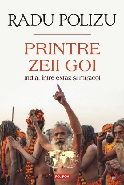 Printre zeii goi - Radu Polizu - Polirom