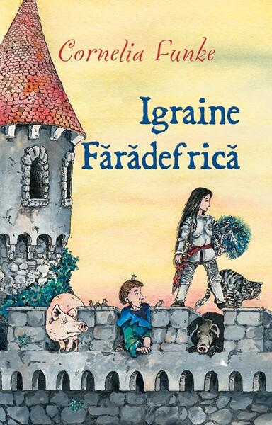 Igraine Fărădefrică - Cornelia Funke - RAO