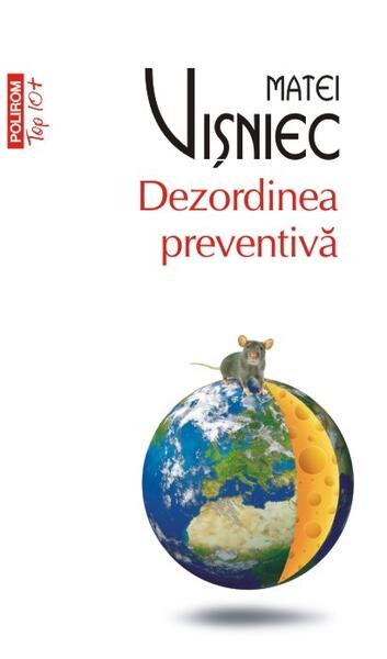 Dezordinea preventivă - Matei Vişniec - Polirom